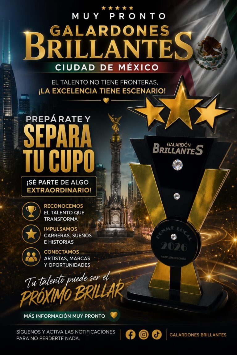 LOS GALARDONES BRILLANTES LLEGAN A CIUDAD DE MÉXICO» El talento no tiene fronteras, ¡la excelencia tiene escenario!